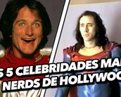 As 5 celebridades mais nerds de Hollywood [vídeo]