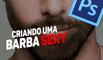 Vídeoaula de Photoshop: como criar uma barba sexy?