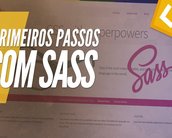 Videoaula: conheça e aprenda a usar o pré-processador SASS para CSS [vídeo]