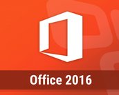 Testamos o Office 2016; confira as novidades