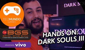 Hands-on Dark Souls 3: será que a espada está perdendo o fio? 