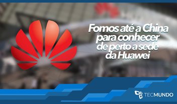 Gigante asiático: fomos até a China para conhecer de perto a sede da Huawei