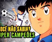 Você Não Sabia? Veja a história e curiosidades de 'Super Campeões' [vídeo]