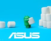 Asus lista aparelhos que receberão atualização para Android Marshmallow 6.0