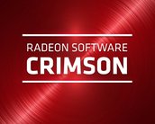 Testamos o AMD Radeon Software Crimson Edition, que promete mais desempenho