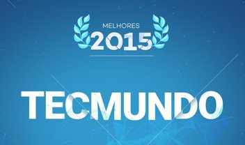 Conheça os vencedores do 'Melhores do Ano 2015' do TecMundo