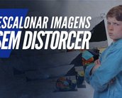 Videoaula de Photoshop: como escalonar imagens sem causar distorções