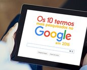 Quais foram os termos mais buscados no Google em 2015?