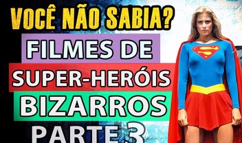 Você não sabia? Os mais bizarros filmes de super-heróis [parte 3]