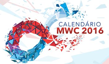 Confira o nosso calendário de coberturas ao vivo durante a MWC 2016 [vídeo]