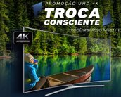 Troca Consciente, da Samsung, é a sua chance de ter uma TV 4K