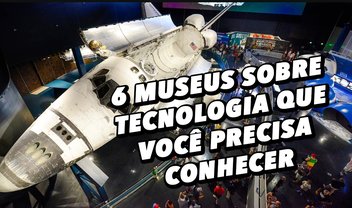 6 museus sobre tecnologia que você precisa conhecer