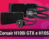 Conheça as soluções de refrigeração Corsair H100i GTX e H105 [vídeo]