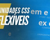 Videoaula: aprenda de uma vez por todas a usar as unidades do CSS