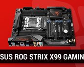 Review: placa-mãe ASUS ROG STRIX X99 GAMING