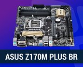 Review: placa-mãe ASUS Z170M-PLUS/BR