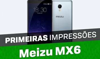 Primeiras impressões: conheça um pouco do Meizu MX6