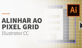 Tutorial Illustrator CC: aprenda o alinhamento com o Pixel Grid [vídeo]