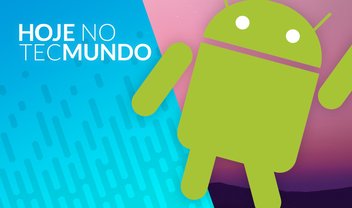 Android é o sistema mais usado no mundo - Hoje no TecMundo