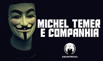 Célula da Anonymous ataca novamente site de Michel Temer