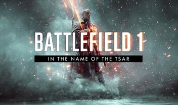 Battlefield 1: In the Name of the Tsar é a nova e incrível expansão do game