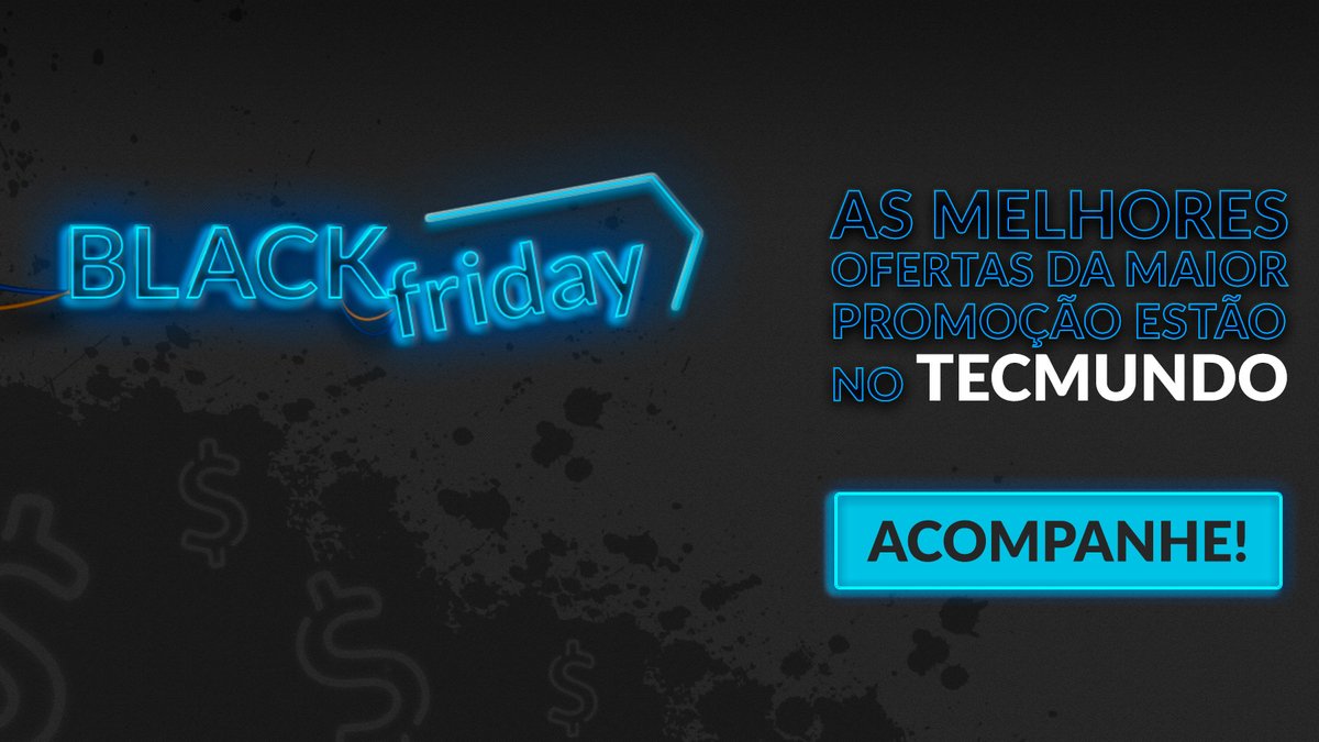 Acompanhe as melhores ofertas da Black Friday aqui no TecMundo