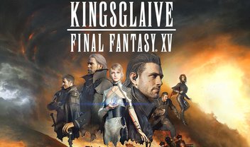 Final Fantasy XV Comrades ganha DLC de Kingsglaive, filme CG do jogo