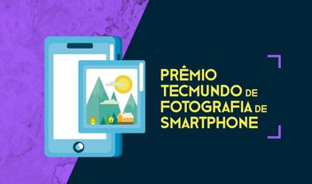 Prêmio TecMundo de Fotografia de Smartphone: você pode ser o vencedor