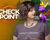 A volta de Spyro The Dragon, Brasil na GDC e mais no Checkpoint