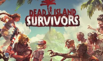 Dead Island ganhou um novo game, mas ele é um tower defense mobile