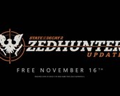 State of Decay receberá o update Zedhunter em novembro com muitas novidades