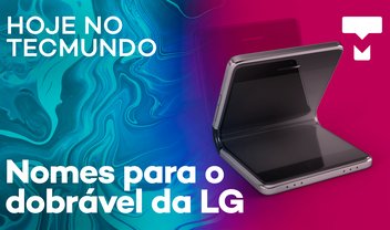 Celular dobrável da LG, Snapdragon 8150 e Black Friday - Hoje no