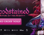 Em novo trailer, Bloodstained abre pré-venda com desconto e terá DLC grátis