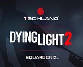 Square Enix vai distribuir Dying Light 2 nas Américas