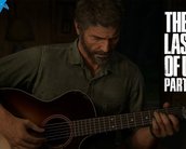 The Last of Us Part II ganha trailer incrível e de arrepiar