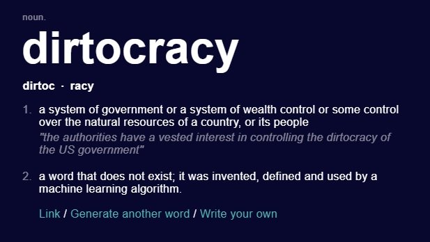 Palavra gerada automaticamente no site: “Dirtocracy: um sistema de governo ou um sistema de controle de patrimônio ou algum controle sobre os recursos naturais de um país ou seu povo”.