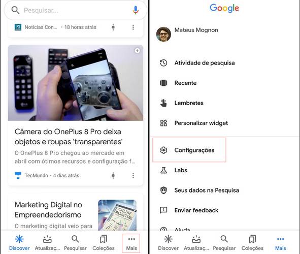 Acesse o menu "Mais" e depois vá em "Configurações"