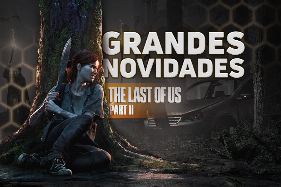 The Last of Us Part II faz você ver o outro lado da história