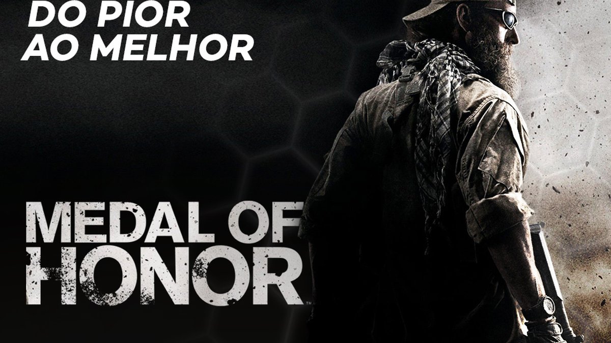 DO PIOR AO MELHOR – MEDAL OF HONOR