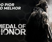 DO PIOR AO MELHOR – MEDAL OF HONOR