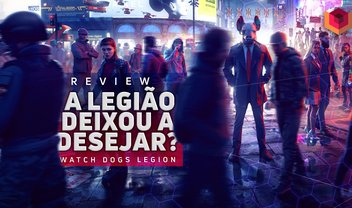 Watch Dogs Legion: a legião deixou a desejar?