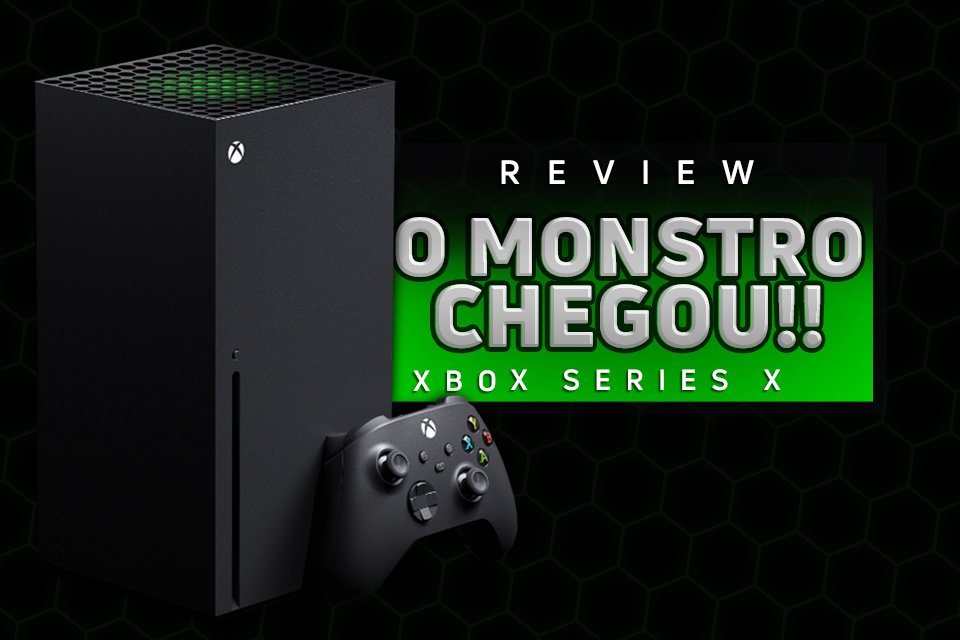 Review Xbox Series X: o monstro chegou e não está para brincadeiras