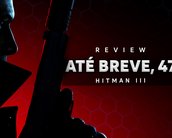 Análise / Review - HITMAN 3 