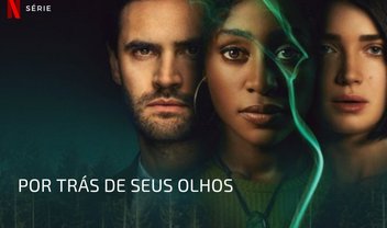 Por Trás de Seus Olhos: série da Netflix tem final surpreendente (Crítica)