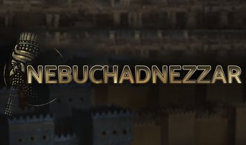 Nebuchadnezzar fará você se sentir um verdadeiro rei da Babilônia