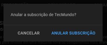 Confirme se você deseja mesmo cancelar a sua inscrição no canal