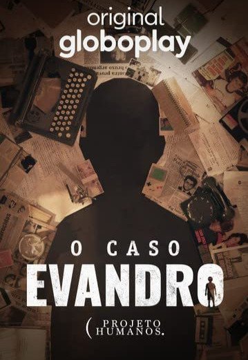   Reprodução / Globoplay Postêr oficial do O Caso Evandro (2021)