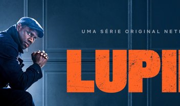 Lupin: veja personagens e elenco da 3ª temporada da série da Netflix