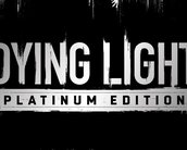 Dying Light Platinum Edition é revelado para Switch