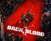 Back 4 Blood ganha trailer com detalhes da campanha principal